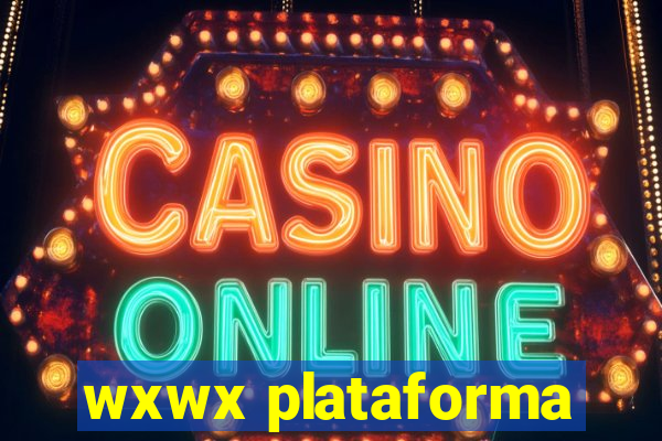 wxwx plataforma